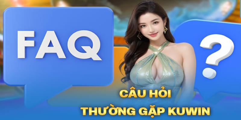 FAQ phổ biến nhất về các dịch vụ tại Kuwin