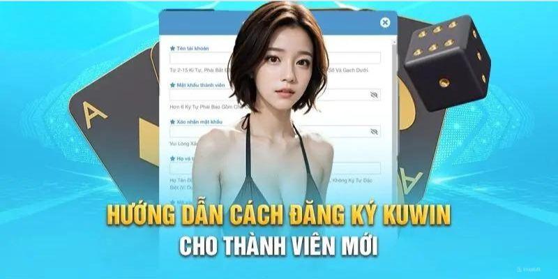 Thao tác đăng ký Kuwin chuẩn xác và an toàn