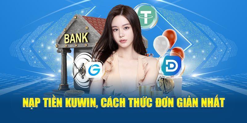 Giải pháp nạp tiền KUWIN thuận tiện - Chuyển khoản ngân hàng