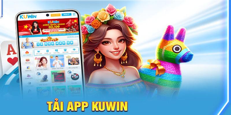 Lượt tải app Kuwin tăng cao nhờ ưu điểm vượt trội