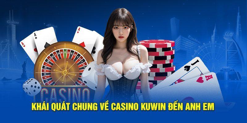 Casino trực tuyến Kuwin - Địa điểm giải trí thú vị hàng đầu thị trường