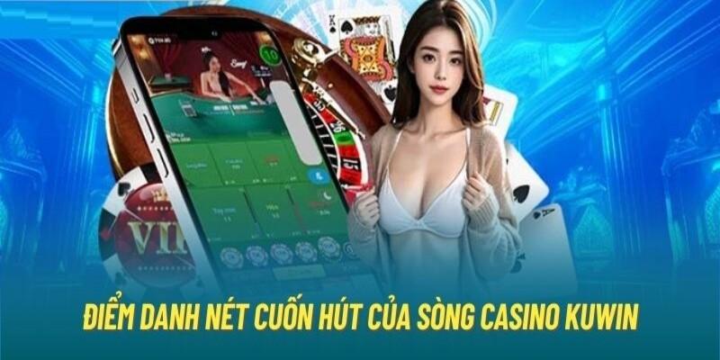 Điểm sáng vượt trội của sảnh casino Kuwin